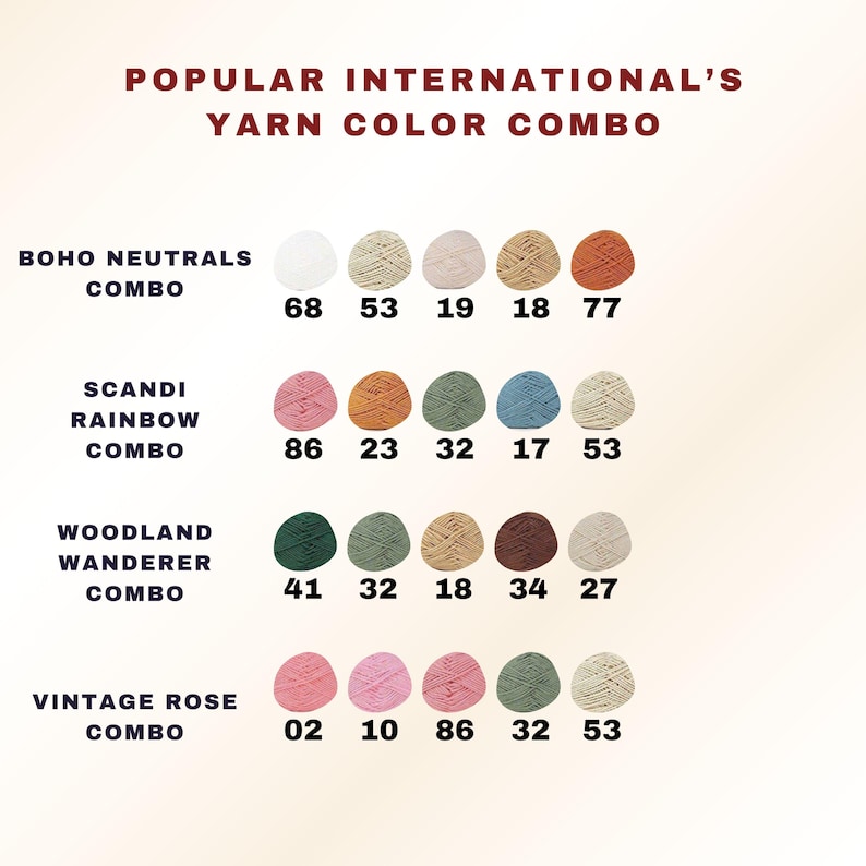 May include: A color chart displays yarn color combinations with the text "POPULAR INTERNATIONAL'S YARN COLOR COMBO." The chart includes "BOHO NEUTRALS," "SCANDI RAINBOW," "WOODLAND WANDERER," and "VINTAGE ROSE" combos, each with numbered color swatches.