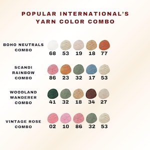 May include: A color chart displays yarn color combinations with the text "POPULAR INTERNATIONAL'S YARN COLOR COMBO." The chart includes "BOHO NEUTRALS," "SCANDI RAINBOW," "WOODLAND WANDERER," and "VINTAGE ROSE" combos, each with numbered color swatches.