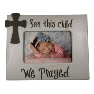 For this child we prayed 4x6 photo frame in light gray with dark gray cross and lettering for baby shower gift or nursery decor