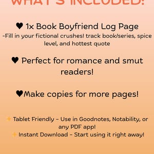 What’s included in the Certified Book Boyfriend Tracker – one-page digital journal to log fictional crushes, spice levels, quotes, and romance tropes; perfect for BookTok readers and smut book lovers