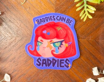 Baddies Can Be Saddies Girl Vinyl Sticker | Cute Mental Health Waterproof Sticker for Laptop, Journal, Water Bottle