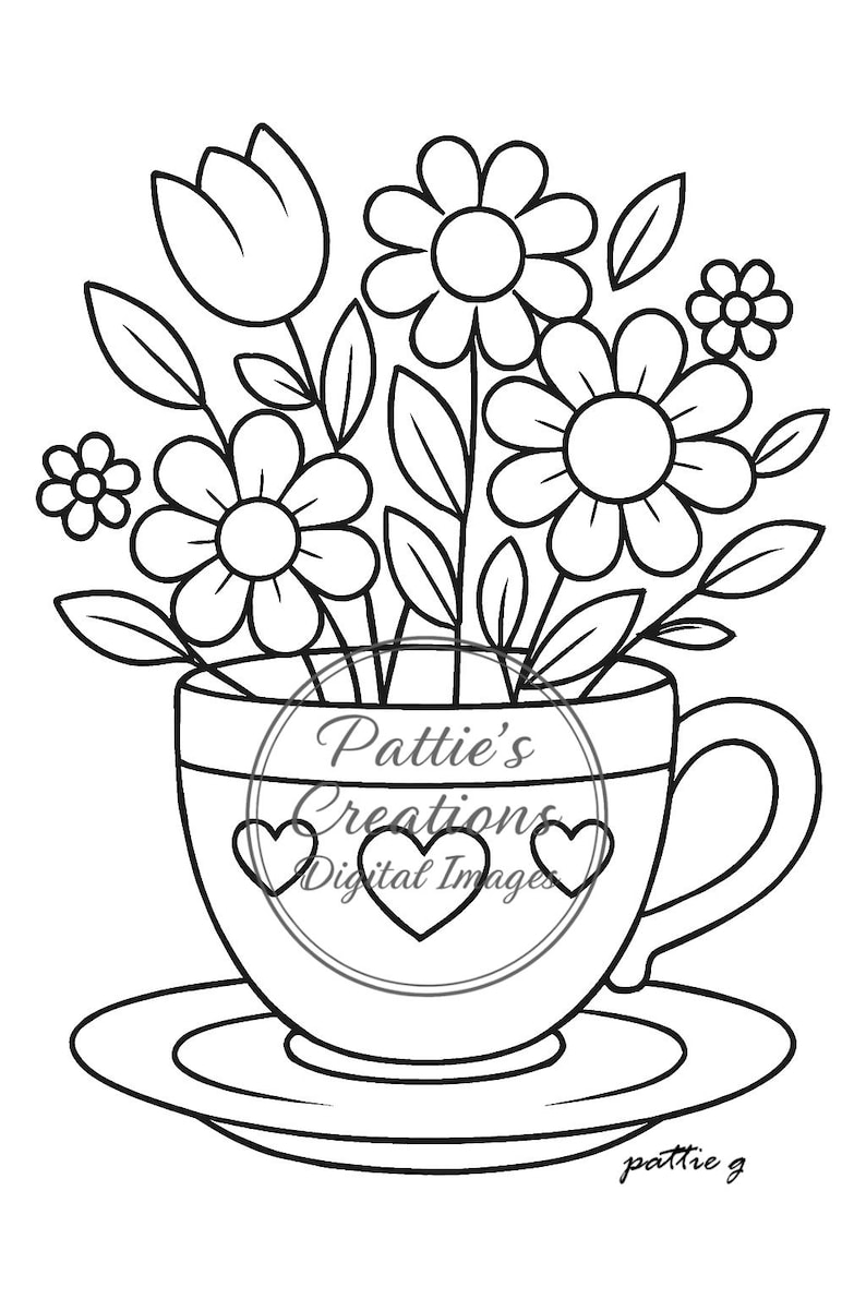 May include: Black and white line art of a teacup filled with flowers. The teacup has a handle and sits on a saucer. The teacup has three hearts on the front and the text "Pattie's Creations Digital Images".