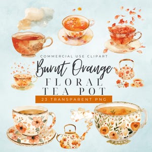 May include: Watercolor clipart featuring various teacups, saucers, and teapots with a burnt orange floral design. The text "Burnt Orange Floral Tea Pot" is displayed in a decorative font. The image has a light blue watercolor background.