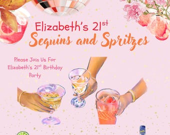 May include: A pink invitation for Elizabeth's 21st birthday party, featuring the text "Sequins and Spritzes." The design includes illustrations of cocktails, a disco ball, and floral elements. The date and time are also included.