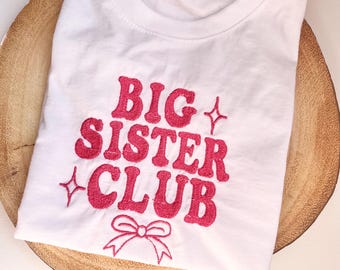 Embroidered Big Sister Club T-Shirt, Big Sister Tee, Baby Announcement Sweatshirt, Promoted to Big Sister, Cute Toddler Clothing