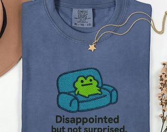 Funny Frog Embroidered Shirt – Disappointed but Not Surprised Tee, Comfort Colors, Sarcastic Animal Lover Gift, Mood Stitch Design