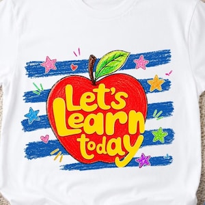 Let's Learn Today PNG, Colorful Apple Teacher Design, Back To School Classroom Sublimation, Teacher Shirt Digital Download