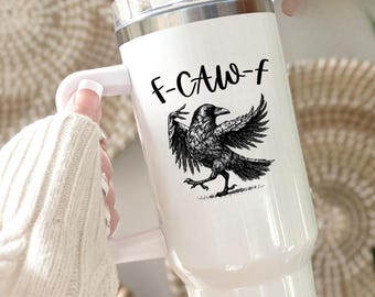 Funny Raven Tumbler F-Caw-F Crow Cup Gothic Bird Mug Sarcastic Travel Gift