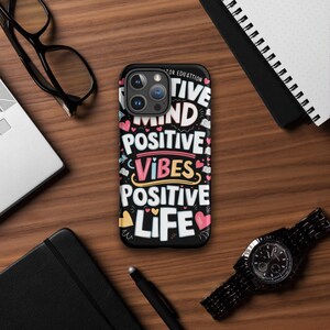 Positive iPhone Tough Case – Motivational Quote Phone Cover, Durable Matte Finish Case, Uplifting Gift for Her or Teen Girl