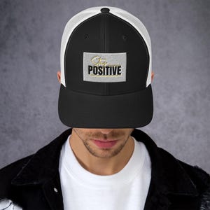 Stay Positive Trucker Cap – Motivational Quote Hat with Mesh Back, Embroidered Affirmation Hat, Uplifting Gift for Men & Women