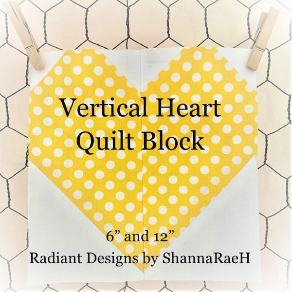 Vertical Heart Quilt Block Pattern- 6" and 12"