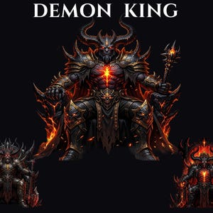 May include: Digital artwork featuring a demonic king seated on a throne, with the text "DEMON KING" at the top. The king is clad in black and gold armor, with fiery accents and a glowing chest. Two smaller versions of the king are on the bottom.