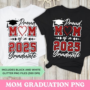 Proud mom of a 2025 Graduate PNG, Glitter T-Shirt PNG, Mom Graduation PNG, 2025 Graduation shirt, Class of 2025, Instant Download