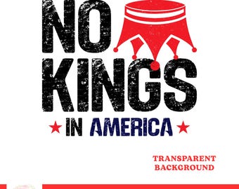 No Kings in America PNG Design, Patriotic Democracy PNG, No Kings in America, Political Design Png, Not my President, Digital Download
