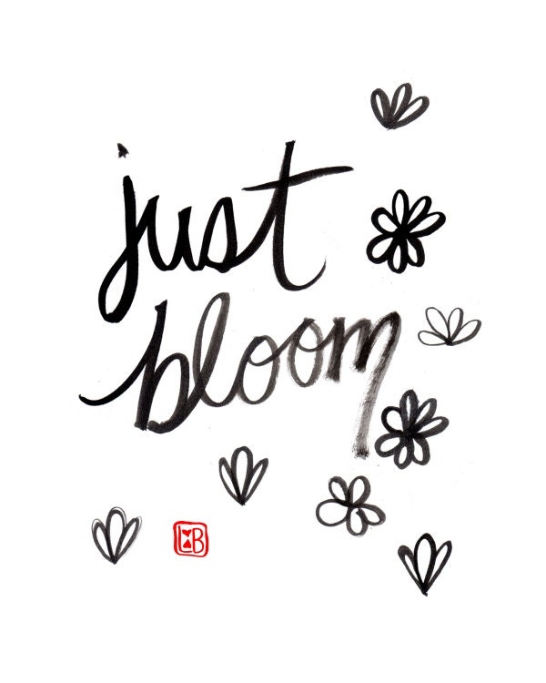 Just Bloom // Instant Digital Download, Printable Poster, Brush Art