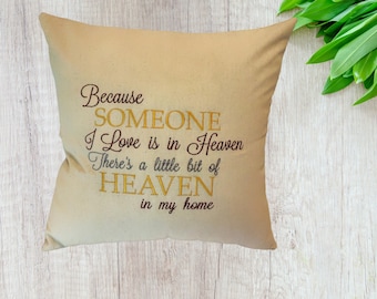 Because someone I love is in heaven pillow, memorial gift, sympathy gift,in memory of, bereavement gift, loss of dad, loss of parent