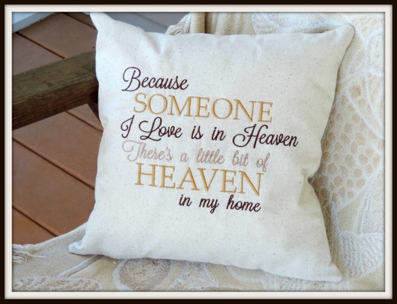 Because someone I love is in heaven pillow, memorial gift, sympathy gift,in memory of, bereavement gift, loss of dad, loss of parent
