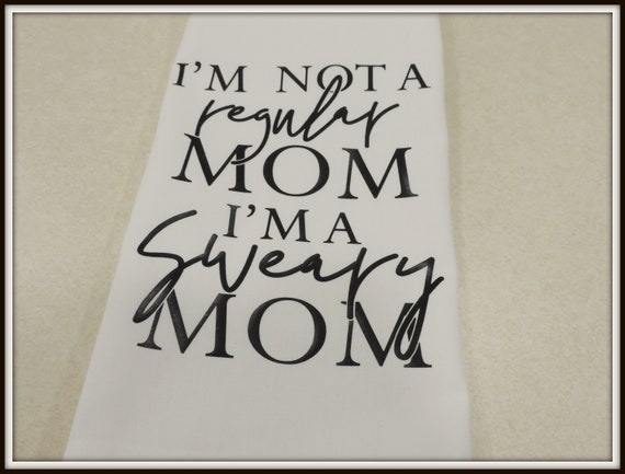 sweary mom, sweary mom gift, not a regular mom, funny mom gift, potty mouth mom, cuss word mom, swear words, bad word mom, modern mom