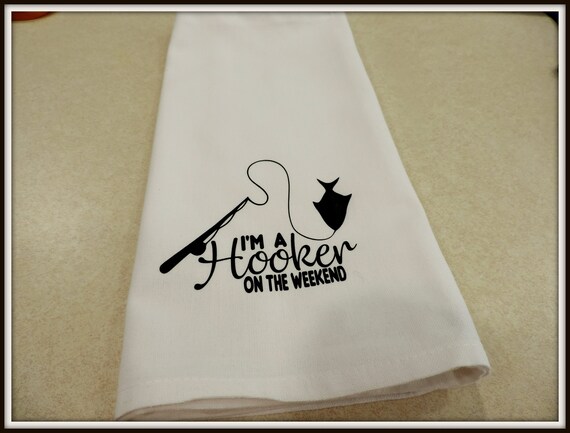 hooker on the weekend towel, weekend fishing woman, fishing chick gift, glamper decor, Lake house decor, outdoor lover gift