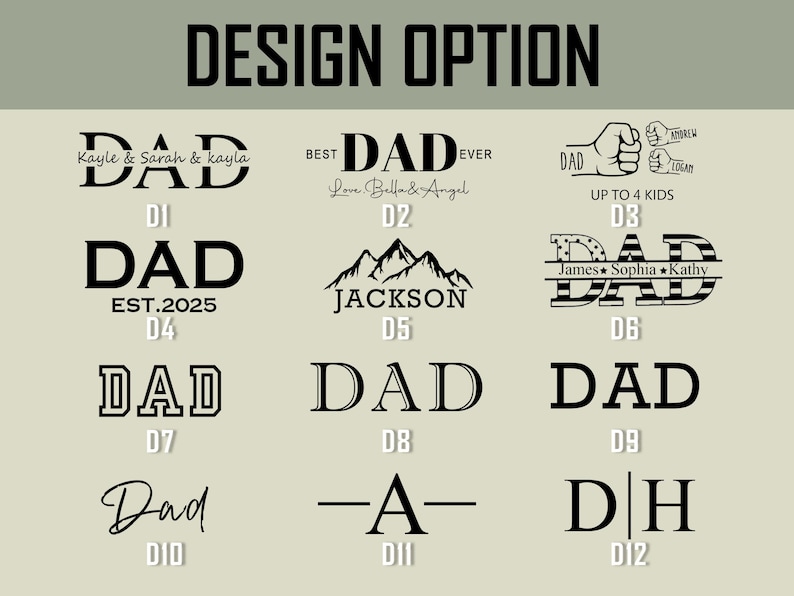 Puede incluir: Imagen que muestra varias opciones de dise&ntilde;o "DAD" en blanco y negro. El texto incluye "DESIGN OPTION", nombres y frases como "BEST DAD EVER" y "UP TO 4 KIDS". Los dise&ntilde;os est&aacute;n numerados de D1 a D12.