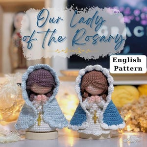 Our Lady of the Rosary Crochet Pattern: Catholic Amigurumi Doll (PDF Pattern)