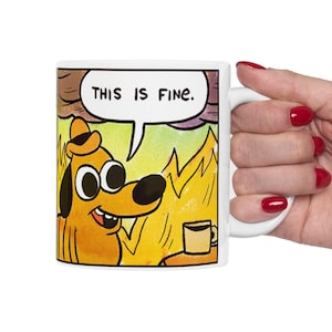 This Is fine, Everything&#39;s Fine Ceramic Mug, Dumpster Fire Funny Birthday Gift, Dad Gift, Funny Get Well Gift, Retirement Gift
