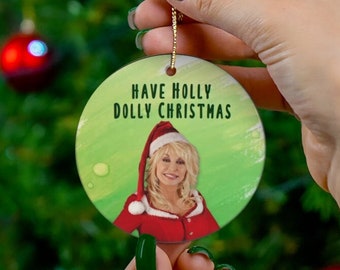 Dolly Ornament, Fun Christmas ornament, Dolly Parton Ornament, Gift for Friend, Have a Holly Dolly Christmas, what would dolly do