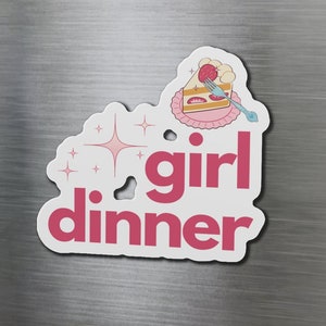 Girl Dinner Refrigerator Magnet