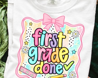 First Grade Done PNG, Cute Last Day of School Design, Colorful Kids Graduation Shirt, We Out design Graphic for Sublimation Print Files