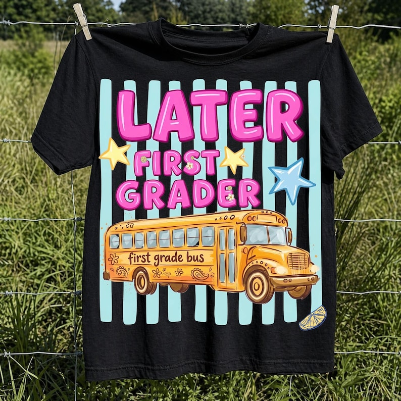 Later First Grader PNG, First Grade Bus Last Day of School PNG, Kids Retro School Bus Sublimation Design Shirt Graphic Instant Download