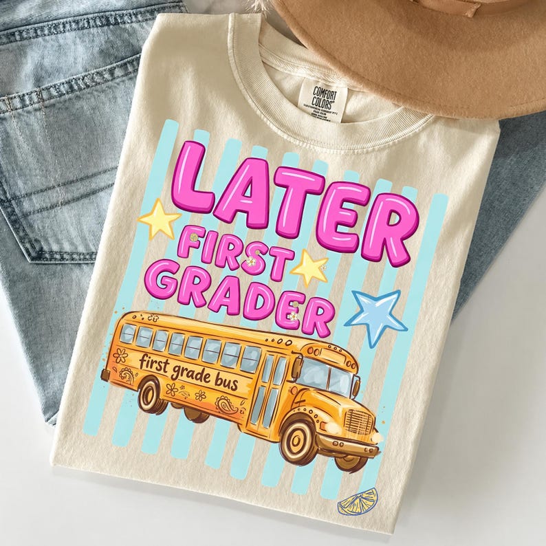 Later First Grader PNG, First Grade Bus Last Day of School PNG, Kids Retro School Bus Sublimation Design Shirt Graphic Instant Download