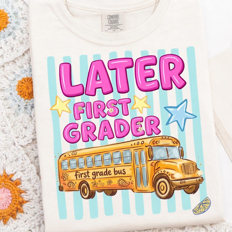 Later First Grader PNG, First Grade Bus Last Day of School PNG, Kids Retro School Bus Sublimation Design Shirt Graphic Instant Download