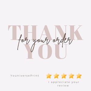 May include: A light pink graphic with the words "THANK YOU for your order" in a mix of serif and script fonts. Below the text are five gold stars and the phrase "I appreciate your review". The shop name "YouniversePrint" is at the bottom.