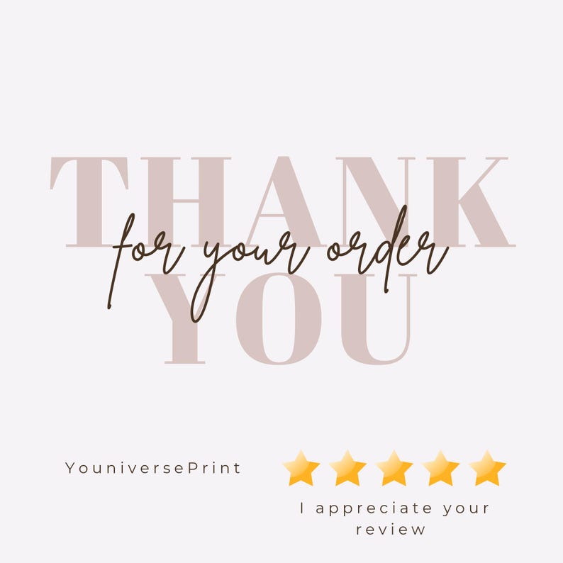 May include: A light pink graphic with the words "THANK YOU for your order" in a mix of serif and script fonts. Below the text are five gold stars and the phrase "I appreciate your review". The shop name "YouniversePrint" is at the bottom.