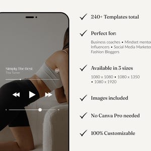 May include: A smartphone screen displays a music player interface with the song "Simply The Best" by Tina Turner. The image also includes text stating "240+ Templates total", "Available in 3 sizes", "Images included", "No Canva Pro needed", and "100% Customizable".