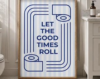 Funny Bathroom Wall Art Printable | Let The Good Times Roll | Minimalist Toilet Paper Poster | Blue Pink Black Bathroom Decor | Download