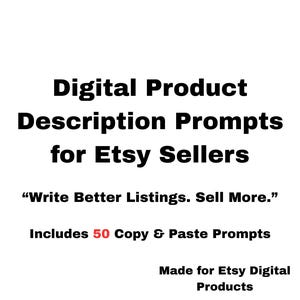 Puede incluir: Fondo blanco con texto negro que dice "Digital Product Description Prompts for Etsy Sellers". También se incluye el texto "Write Better Listings. Sell More.". La imagen indica que incluye 50 indicaciones de copiar y pegar y está hecha para productos digitales de Etsy.