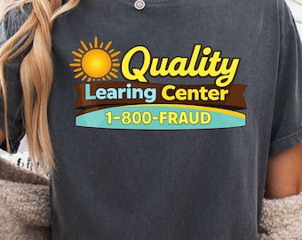 Quality Learning Center 1-800-FRAUD Sarcastic Graphic Tee