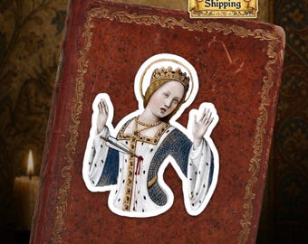 Ships from USA - Medieval Vinyl Die-Cut Queen Sticker - Illuminated Manuscript Snark Gift - Funny Medieval Art Sticker