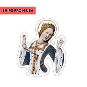 Ships from USA - Medieval Vinyl Die-Cut Queen Sticker - Illuminated Manuscript Snark Gift - Funny Medieval Art Sticker