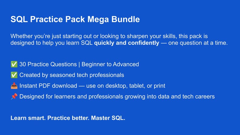 Może przedstawiać: Niebieska grafika promująca "SQL Practice Pack Mega Bundle". Tekst zawiera "30 pytań praktycznych", "Natychmiastowe pobieranie PDF" i "Zaprojektowany dla uczni&oacute;w i profesjonalist&oacute;w". Hasło brzmi: "Ucz się mądrze. Ćwicz lepiej. Opanuj SQL."