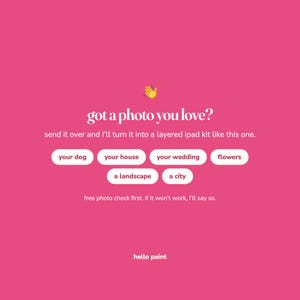 K&ouml;nnte beinhalten: Eine leuchtend pinke Grafikwerbung mit einem gelben winkenden Hand-Emoji und wei&szlig;em Text: got a photo you love? send it over and I'll turn it into a layered ipad kit like this one. Enth&auml;lt Schaltfl&auml;chen f&uuml;r your dog, your house, your wedding, flowers, a landscape, a city sowie den Text: free photo check first. if it won't work, I'll say so. hello paint.