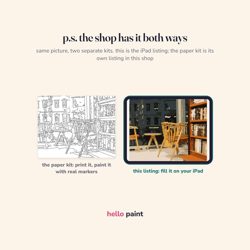Pu&ograve; includere: Un grafico digitale che mostra due versioni di una scena: un disegno al tratto in bianco e nero etichettato 'the paper kit: print it, paint it with real markers' e una versione a colori su un iPad etichettata 'this listing: fill it on your iPad'. Il testo recita 'p.s. the shop has it both ways' e 'hello paint'.