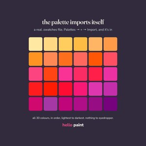 Puede incluir: Un gr&aacute;fico de paleta de colores digital con 30 cuadrados redondeados dispuestos en una cuadr&iacute;cula, que transicionan de amarillo claro a morado oscuro. El texto dice: the palette imports itself, a real .swatches file, y all 30 colours, in order, lightest to darkest. hello paint.