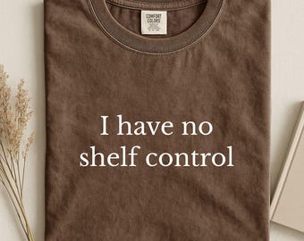 Camiseta engraçada de trabalho, Não tenho controle de prateleira, Cores confortáveis, Camiseta meme, Camiseta engraçada de humor, Camiseta sarcástica, Camiseta da moda, Ideia de presente para escritório