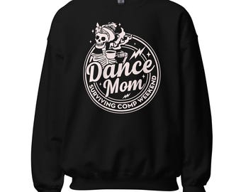 Dance Mom Unisex Sweatshirt - Dance Mom Surviving