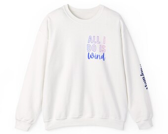 All I Do Is Wind Unisex Heavy Blend™ Crewneck Sweatshirt