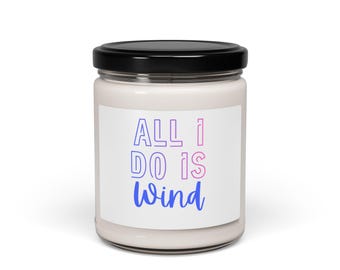 All I Do Is Wind Candle | 9oz Scented Soy Jar Candle
