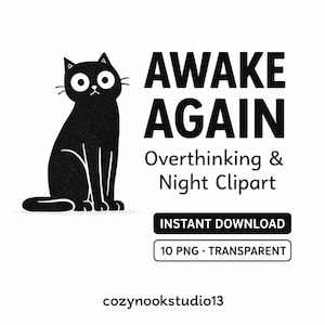 May include: A black cat illustration with large white eyes and the words "AWAKE AGAIN" in bold, black letters. Below the text are the words "Overthinking & Night Clipart". The image also includes the text "INSTANT DOWNLOAD" and "10 PNG - TRANSPARENT".