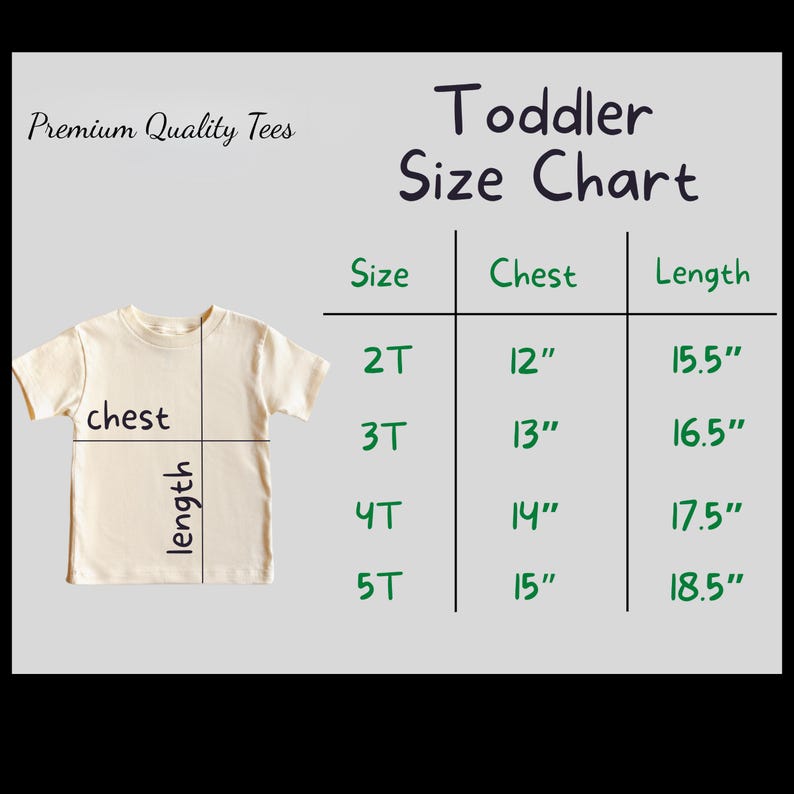May include: A toddler size chart for t-shirts featuring a cream-colored short-sleeve shirt with chest and length measurement lines. The chart lists sizes 2T, 3T, 4T, and 5T with corresponding chest and length measurements in inches.